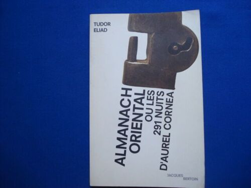 Almanach Oriental Ou Les 291 Nuits D'aurel Cornea