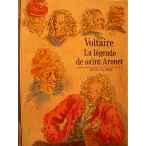 Voltaire La Légende De Saint Arouet