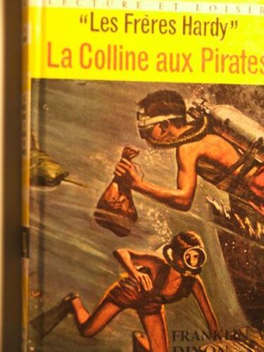 Les Frères Hardy : La Colline Aux Pirates