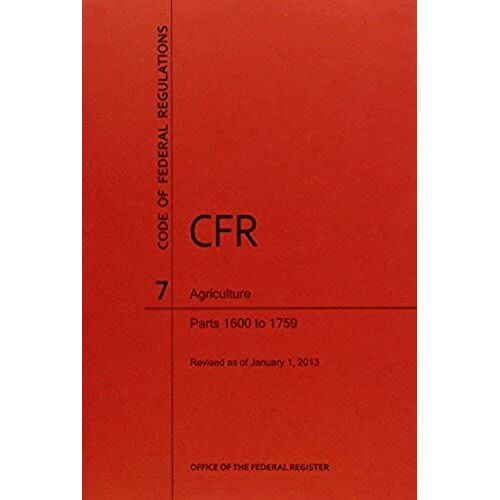 Code Of Federal Regulations, Title 7, Agriculture, Pt. 1600-1759, Revised As Of January 1, 2013