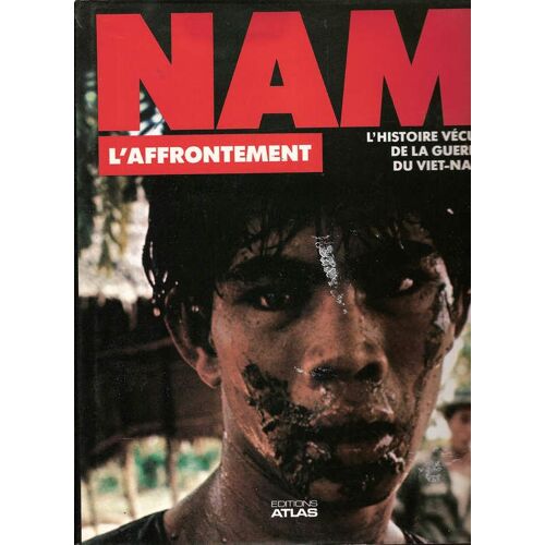 Nam L'histoire Vécue De La Guerre Du Vietnam Tome 2 - L'affrontement