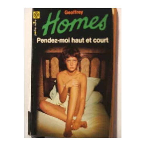 Pendez Moi Haut Et Court