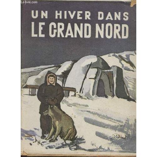 Un Hiver Dans Le Grand Nord