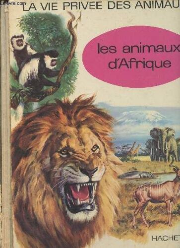 Les Animaux D Afrique - La Vie Privée Des Animaux N°11