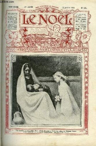 Le Noël N° 824 - La Vision De La Vierge, Comment Le Roi Apprit A Lire Par R. Valdor, Le P. Hermann, La Musaraigne, L Ymagier Du Duc Jean, Par Nalim, Mam Zelle Trinquette Par Ch. Le Roy Villars, La(...)