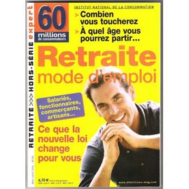 60 Millions De Consommateurs Hors-Série  N° 83 : Retraite Mode D'emploi
