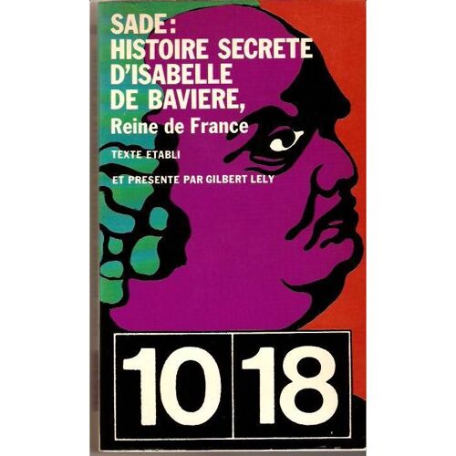 Histoire Secrete D'isabelle De Baviere Reine De France.