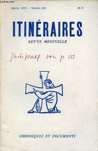 Itinéraires Revue Mensuelle N°229 Janvier 1979 - La Question De La Messe - Pour Réparer - Pourquoi La Vulgate - La Perte De Substance De La France - Une Nouvelle Pièce Au Dossier D Amnesty - A Propos(...)