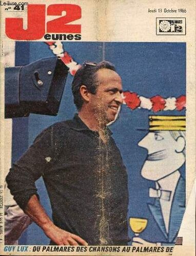 J2 Jeunes - N° 41 - 13 Octobre 1966 - La Vallée Des Peaux Rouges Par Fronval - Cyclones, On Peut Les Prévoir, Pas Encore Les Éviter - La Ford Mk Ii - Drame Aux Creux Noir Par Hempay Et Rigot - L(...)
