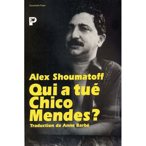 Qui A Tué Chico Mendes ?