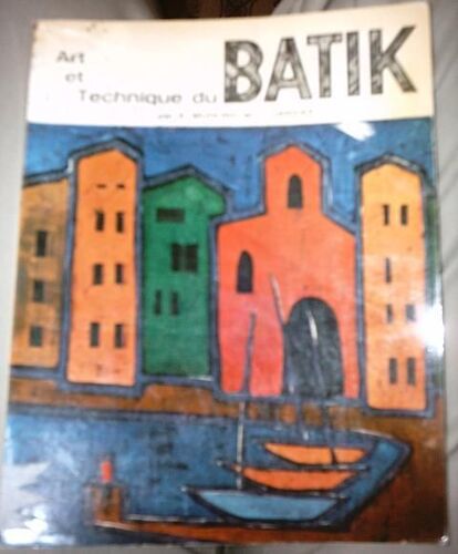 Art Et Technique Du Batik