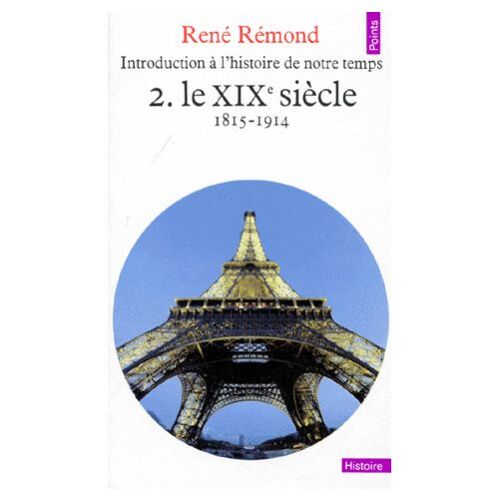 Introduction À L'histoire De Notre Temps 2 Le Xix Eme Siècle 1815-1914