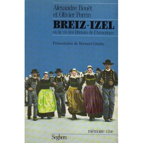 Breiz-Izel Ou La Vie Des Bretons De L'armorique