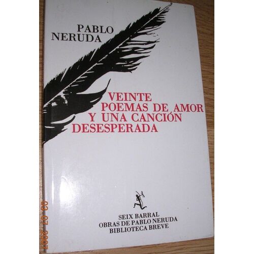 Veinte Poemas De Amor Y Una Canción Desesperada