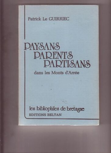 Paysans, Parents, Partisans Dans Les Monts D'arrée