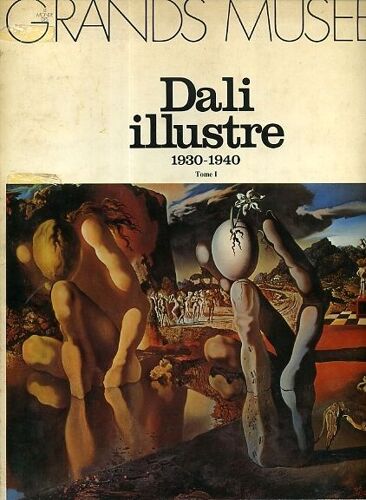 Le Monde Des Grands Musées N°6 Tome 1 Dali Illustre 1930-1940