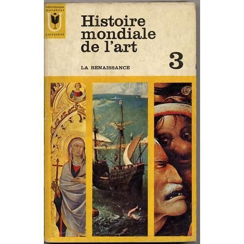 Histoire Mondiale De L' Art - Tome 3 - La Renaissance