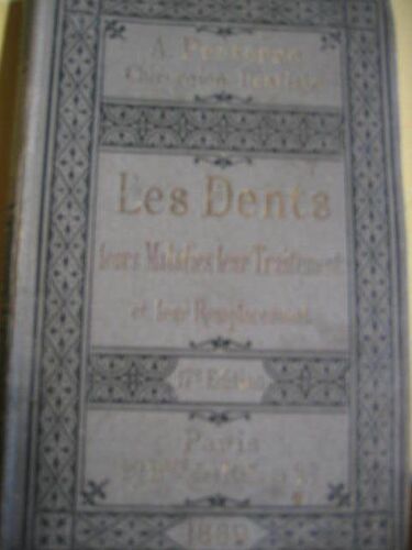 Les Dents - Leurs Maladies, Leur Traitement Et Leur Remplacement
