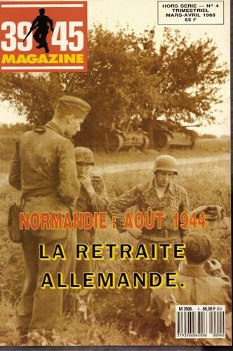 39-45 Magazine Normandie Aout 1944 La Retraite Allemande