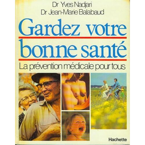 Gardez Votre Bonne Santé - La Prévention Médicale Pour Tous