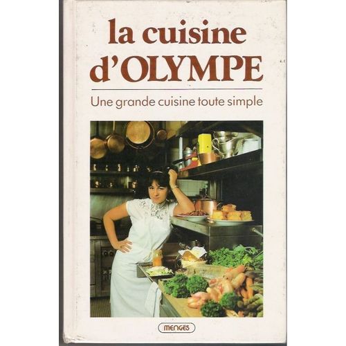 La Cuisine D'olympe - Une Grande Cuisine Toute Simple
