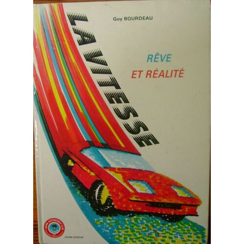 La Vitesse, Rêve Ou Réalité