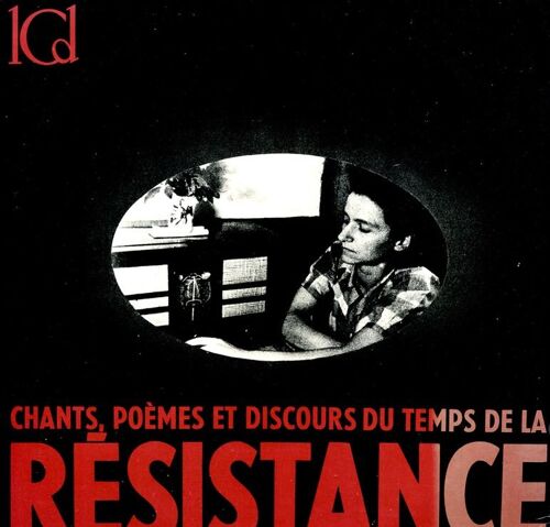 Chants Poèmes Et Discours Du Temps De La Résistance