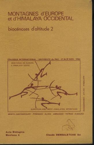 Montagne D'europe Et D'himalaya Occidental - Biocénoses D'altitude 2, Colloque International - Université De Pau - 17, 18, 19 Nov. 1984