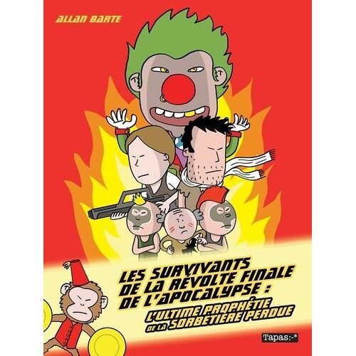 Les Survivants De La Révolte Finale De L'apocalypse - L'ultime Prophétie De La Sorbetière Perdue