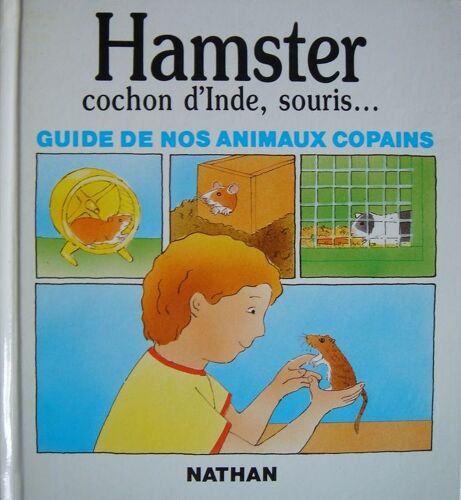 Guide De Nos Animaux Copains Tome 4 - Hamster, Cochon D'inde, Souris