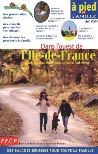 18 Balades Dans L'ouest De L'île-De-France - Yvelines, Essonne, Hauts-De-Seine, Val-D'oise