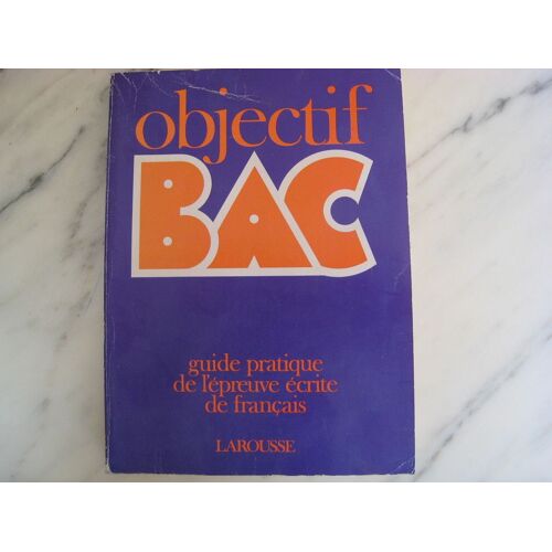 Objectif Bac - Guide Pratique De L'épreuve De Français