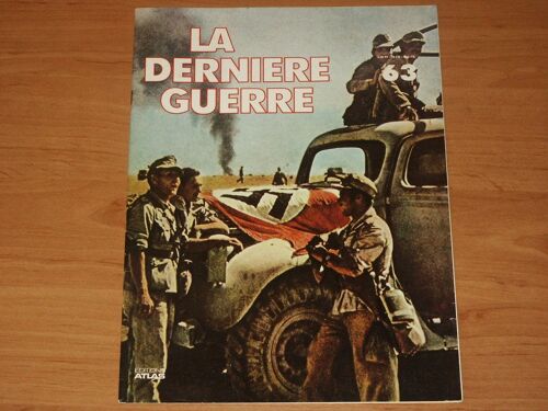 La Dernière Guerre Ou L'histoire Controversée De La Deuxième Guerre Mondiale  N° 63 : La Dernière Guerre