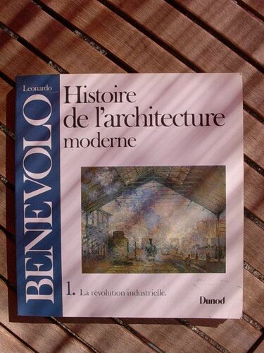 Histoire De L'architecture Moderne Tome 1 - La Révolution Industrielle
