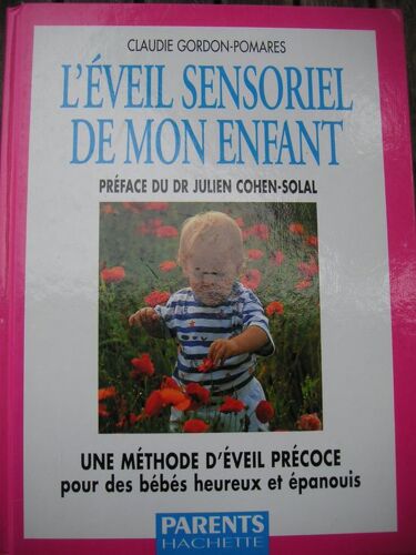 L'éveil Sensoriel De Mon Enfant - Une Méthode D'éveil Précoce Pour Des Bébés Heureux Et Épanouis