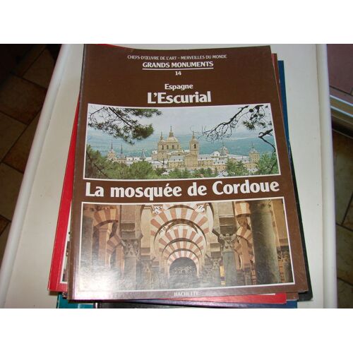 Grands Monuments. Chefs-D'oeuvre De L'art - Merveilles Du Monde. N° 14 : L'escurial Et La Mosquée De Cordoue