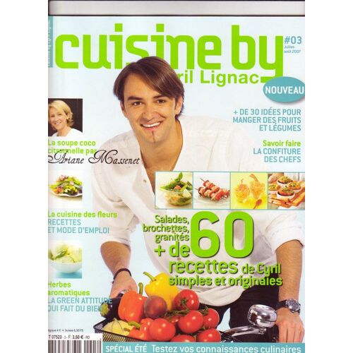 Cuisine By Cyril Lignac  N° 3 : + De 60 Recettes De Cyril Simples Et Originales