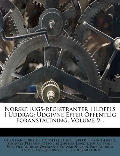 Norske Rigs-Registranter Tildeels I Uddrag: Udgivne Efter Offentlig Foranstaltning, Volume 9... (Danish Edition)