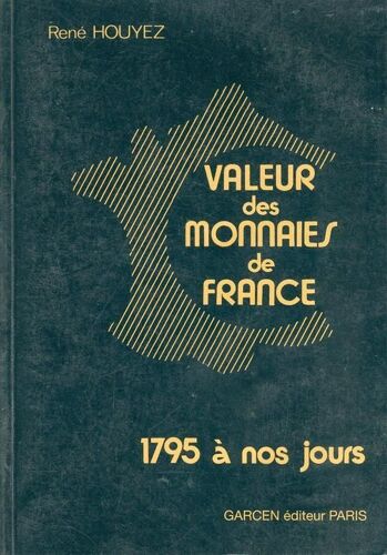 Valeur Des Monnaies De France - 1795 À Nos Jours