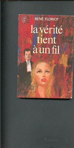 La Verite Tient A Un Fil