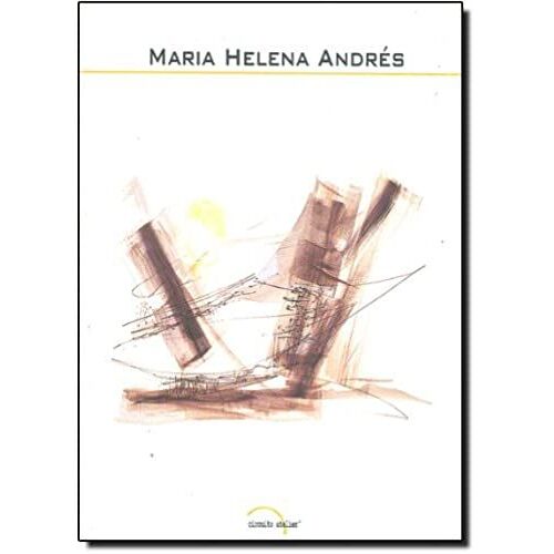 Maria Helena Andres: Depoimento (Circuito Atelier) (Portuguese Edition)