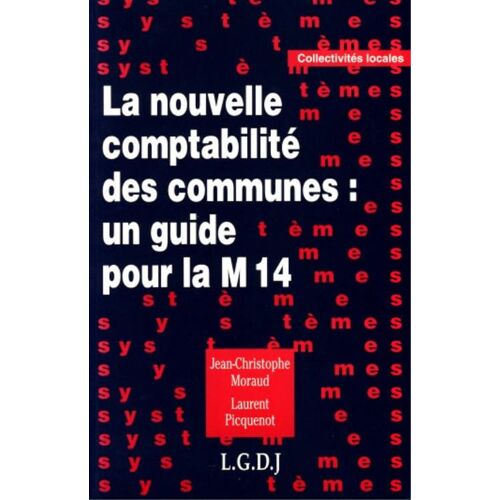 La Nouvelle Comptabilite Des Communes - Guide Pour La M 14