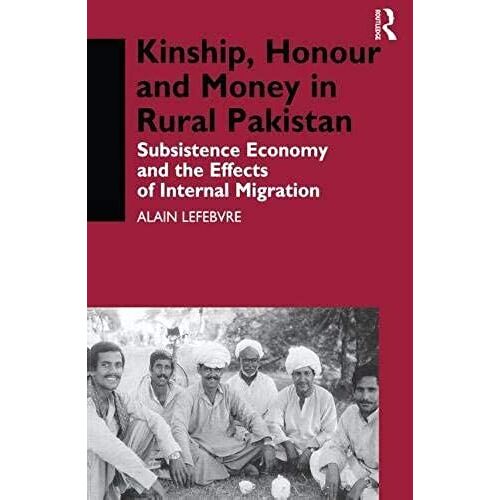 Kinship, Honour And Money In Rural Pakistan