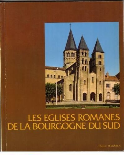Les Églises Romanes De La Bourgogne Du Sud