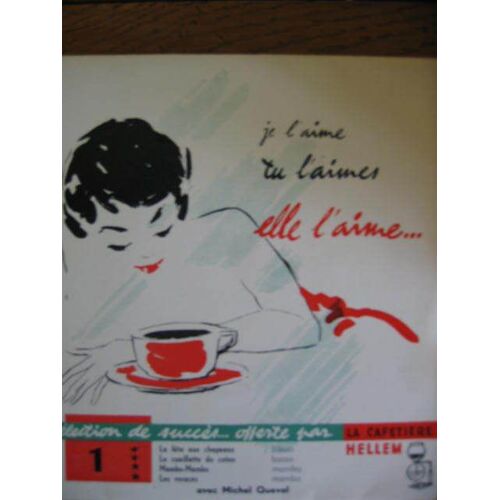 Je L'aime Tu L'aimes Elle L'aime //La Fete Aux Chapeaux/La Cueillette Deu Coton/Mambo /Les Voraces //Une Selection De Succes Offert Par La Cafetiere Hellem