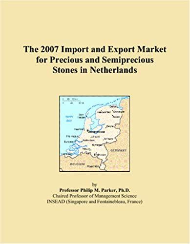 The 2007 Import And Export Market For Precious And Semiprecious Stones In Netherlands