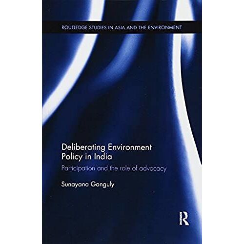 Deliberating Environmental Policy In India