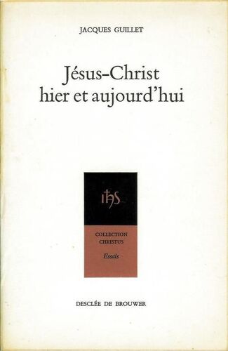 Jésus-Christ Hier Et Aujourd'hui