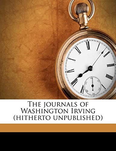 The Journals Of Washington Irving (Hitherto Unpublished) Volume 3