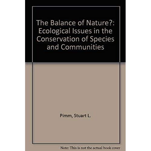 The Balance Of Nature?: Ecological Issues In The Conservation Of Species And Communities